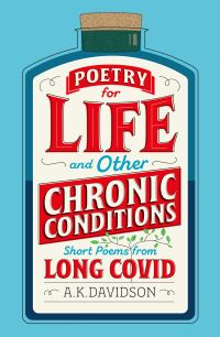 Book Cover for Poetry for Life and Other Chronic Conditions by A K Davidson