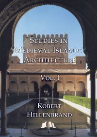 Book Cover for Studies in Medieval Islamic Architecture by Robert Hillenbrand