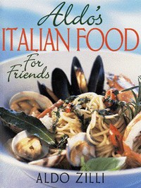 Book Cover for Aldo's Italian Food for Friends by Aldo Zilli