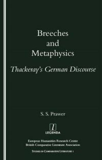 Book Cover for Breeches and Metaphysics by S S Prawer, William Makepeace Thackeray, British Comparative Literature Association, University of Oxford