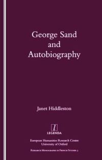 Book Cover for George Sand and Autobiography by Janet Hiddleston, Society for French Studies, University of Oxford