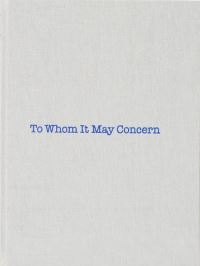 Book Cover for To Whom It May Concern by Gary Indiana, Easton Foundation
