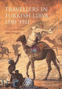 Book Cover for Travellers in Turkish Libya, 1551-1911 by John Wright