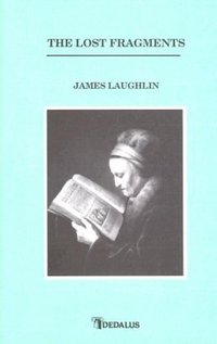 Book Cover for The Lost Fragments by James Laughlin