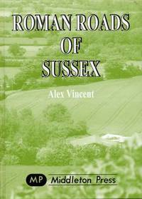 Book Cover for Roman Roads of Sussex by Vic Mitchell, Keith Smith