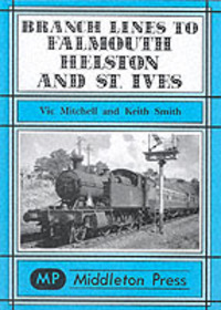 Book Cover for Branch Lines to Falmouth, Helston and St. Ives by Vic Mitchell, Keith Smith