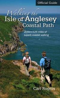 Book Cover for Walking the Isle of Anglesey Coastal Path by Carl Rogers