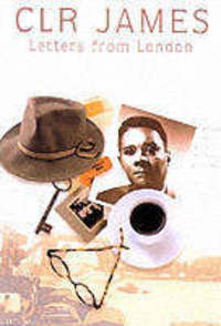 Book Cover for Letters from London by C L R James, Nicholas Laughlin