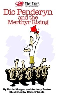 Book Cover for Dic Penderyn and the Merthyr Rising by Patric Morgan, Anthony Bunko