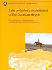 Book Cover for Late Prehistoric Exploitation of the Eurasian Steppe by Marsha Levine, McDonald Institute for Archaeological Research
