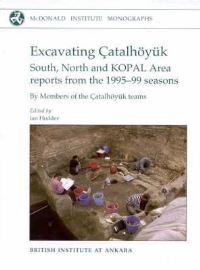 Book Cover for Excavating Çatalhöyük by Ian Hodder, McDonald Institute for Archaeological Research, British Institute of Archaeology at Ankara