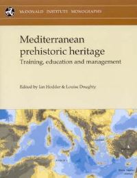 Book Cover for Mediterranean Prehistoric Heritage by Ian Hodder, Louise Doughty, McDonald Institute for Archaeological Research