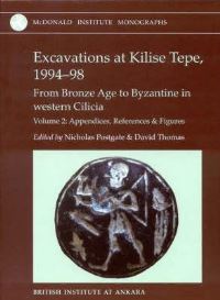 Book Cover for Excavations at Kilise Tepe, 1994-98 by J N Postgate, David Thomas, British Institute of Archaeology at Ankara, McDonald Institute for Archaeological Research