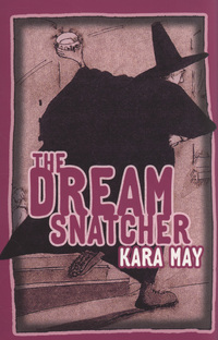 Book Cover for The Dream Snatcher by Kara May, Amanda Harvey