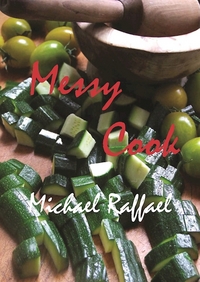 Book Cover for Messy Cook by Michael Raffael