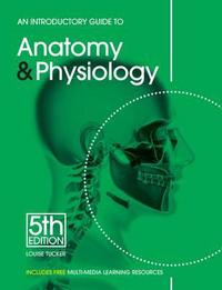 Book Cover for An Introductory Guide to Anatomy & Physiology by Louise Tucker, Jane Foulston, Fae Major, Marguerite Wynne