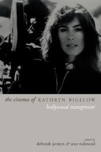 Book Cover for The Cinema of Kathryn Bigelow by Deborah Jermyn, Sean Redmond
