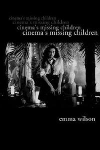 Book Cover for Cinema's Missing Children by Emma Wilson