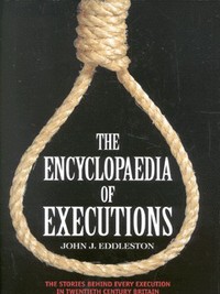 Book Cover for The Encyclopaedia of Executions by John J Eddleston