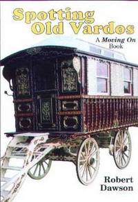Book Cover for Spotting Old Vardos by Robert Dawson, Derbyshire Gypsy Liaison Group