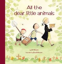 Book Cover for All the Dear Little Animals by Ulf Nilsson, Eva Eriksson, Julia Marshall
