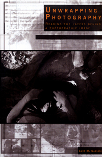Book Cover for Unwrapping Photography by Luca M Damiani