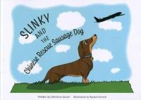 Book Cover for Slinky and the Chinese Rescue Sausage Dog by Christine Barker