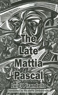 Book Cover for The Late Mattia Pascal by Luigi Pirandello