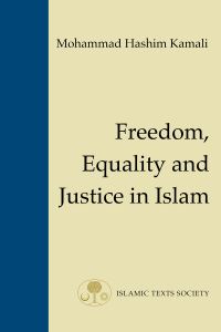 Book Cover for Freedom, Equality and Justice in Islam by Mohammad Hashim Kamali, Islamic Texts Society