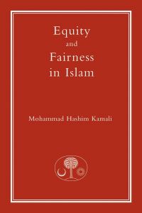 Book Cover for Equity and Fairness in Islam by Mohammad Hashim Kamali, Islamic Texts Society