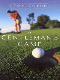 Book Cover for A Gentleman's Game by Tom Coyne