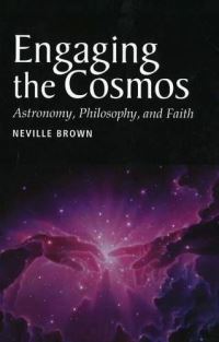 Book Cover for Engaging the Cosmos by Neville Brown