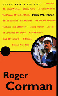 Book Cover for The Pocket Essential Roger Corman by Mark Whitehead