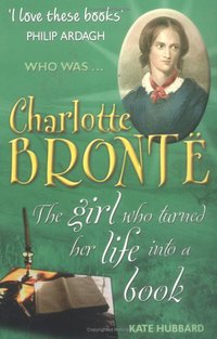 Book Cover for Who Was Charlotte Brontë? by Kate Hubbard
