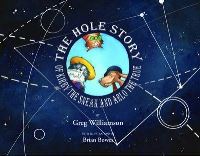 Book Cover for The Hole Story of Kirby the Sneak and Arlo the True by Greg Williamson