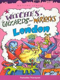 Book Cover for Witches, Wizards and Warlocks of London by Natasha Narayan