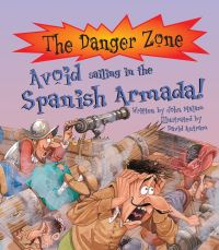 Book Cover for Avoid Sailing in the Spanish Armada! by John Malam, David Antram