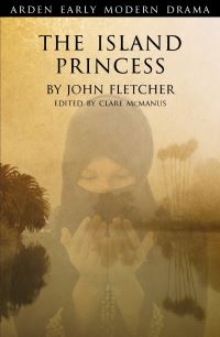 Book Cover for The Island Princess by John Fletcher, Clare McManus