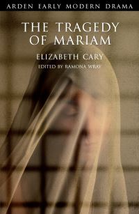 Book Cover for The Tragedy of Mariam, the Fair Queen of Jewry by Elizabeth Cary, Ramona Wray