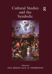 Book Cover for Cultural Studies and the Symbolic:: V. 1: Occasional Papers in Cassirer and Cultural by Paul Bishop