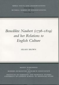 Book Cover for Benedikte Naubert (1756-1819) and Her Relations to English Culture by Hilary Brown, Modern Humanities Research Association, University of London