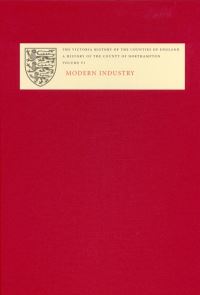 Book Cover for A History of the County of Northampton. Vol. 6 Modern Industry by University of London