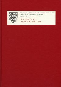 Book Cover for A History of the County of Derby. Volume III Bolsover and Adjoining Parishes by University of London