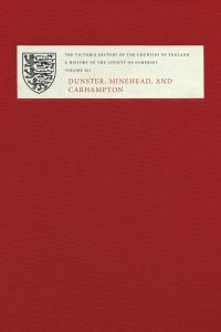 Book Cover for A History of the County of Somerset. Dunster, Minehead and Carhampton by Mary Siraut