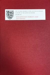 Book Cover for A History of the County of Oxford. Volume XIX Wychwood Forest and Environs by University of London, Victoria County History Publishing project