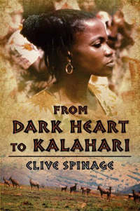 Book Cover for From Dark Heart to Kalahari by C A Spinage