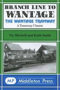 Book Cover for Branch Line to Wantage by Vic Mitchell, Keith Smith
