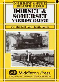 Book Cover for Dorset and Somerset Narrow Gauge by Vic Mitchell, Keith Smith