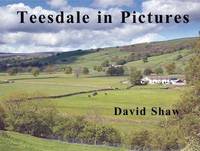 Book Cover for Teesdale in Pictures by David Shaw