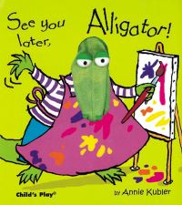 Book Cover for See You Later, Alligator! by Annie Kubler
